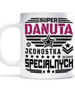 Kubek biały z nadrukiem SUPER DANUTA Jednostka do zadań SPECJALNYCH